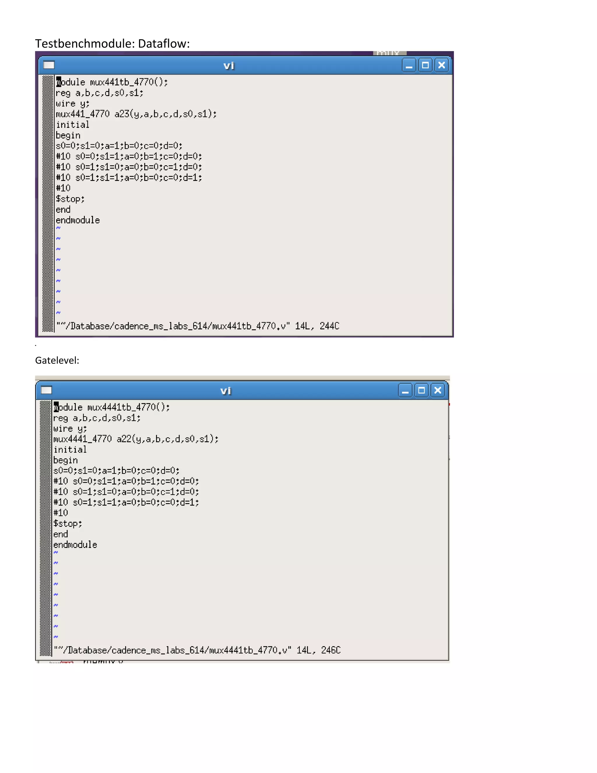 Testbenchmodule: Dataflow:
gaga
Gatelevel: