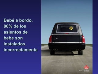 Bebé a bordo. 80% de los asientos de bebe son instalados incorrectamente  