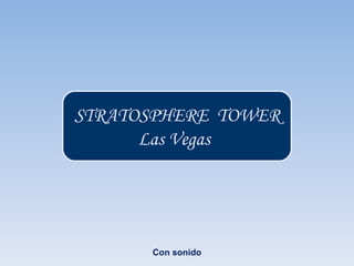 STRATOSPHERE  TOWER Las Vegas   Con sonido 