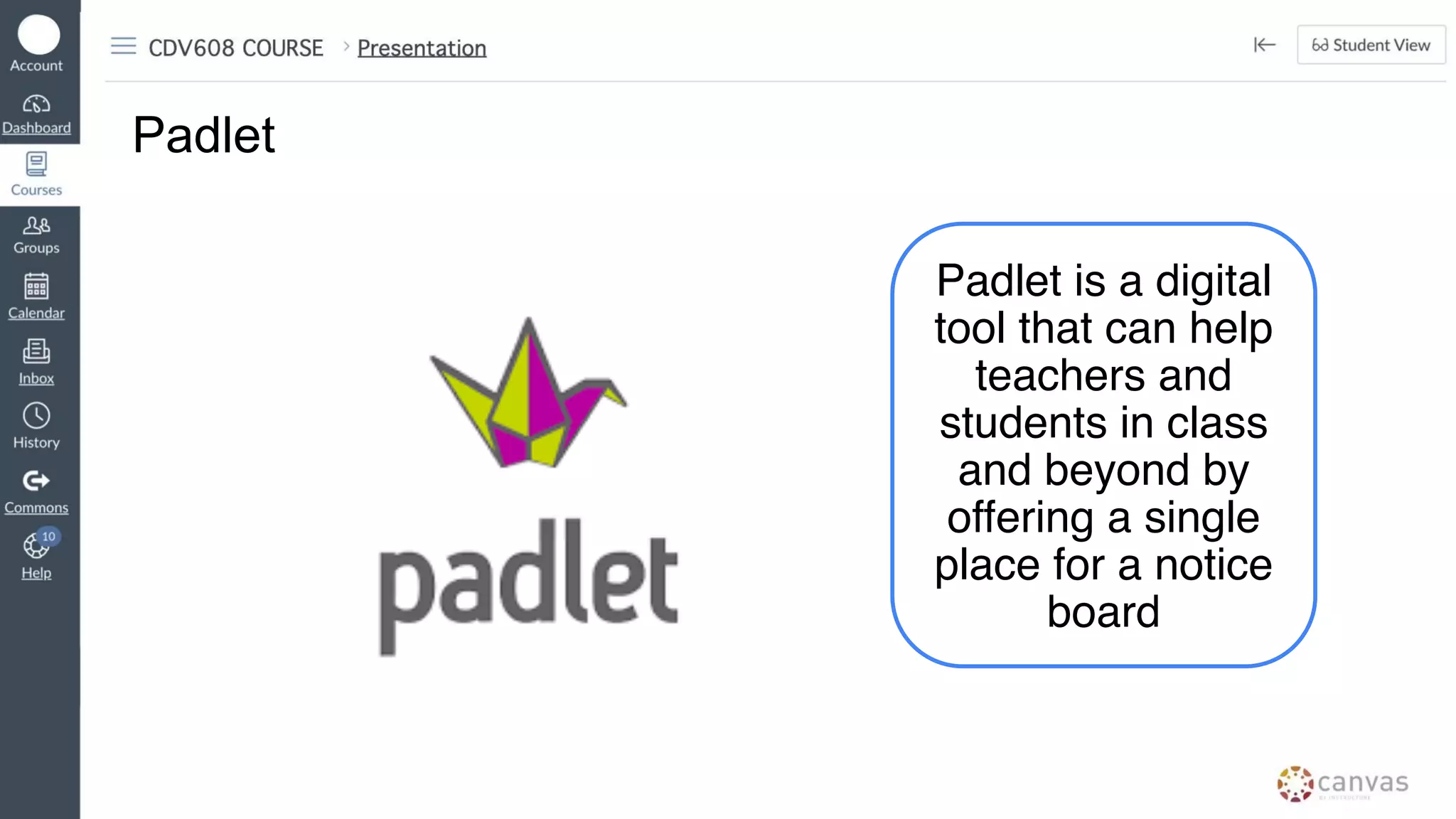 Padlet
Padlet is a digital
tool that can help
teachers and
students in class
and beyond by
offering a single
place for a notice
board
 