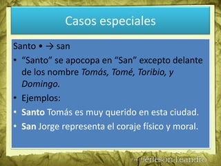 Apócope(Antes de los sustantivos)