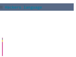 Hackers language
1 -> i or l
3 -> e
4 -> a
7 -> t
9 -> g
0 -> o
$ -> s
| -> i or
|| -> n
|/| -> m
s -> z
z -> s
f -> ph
ph -> f
x -> ck
ck -> x
 
