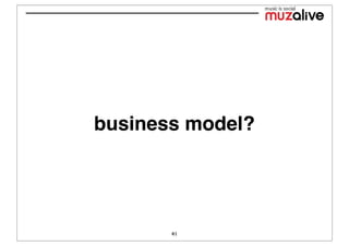 business model?




       41
 