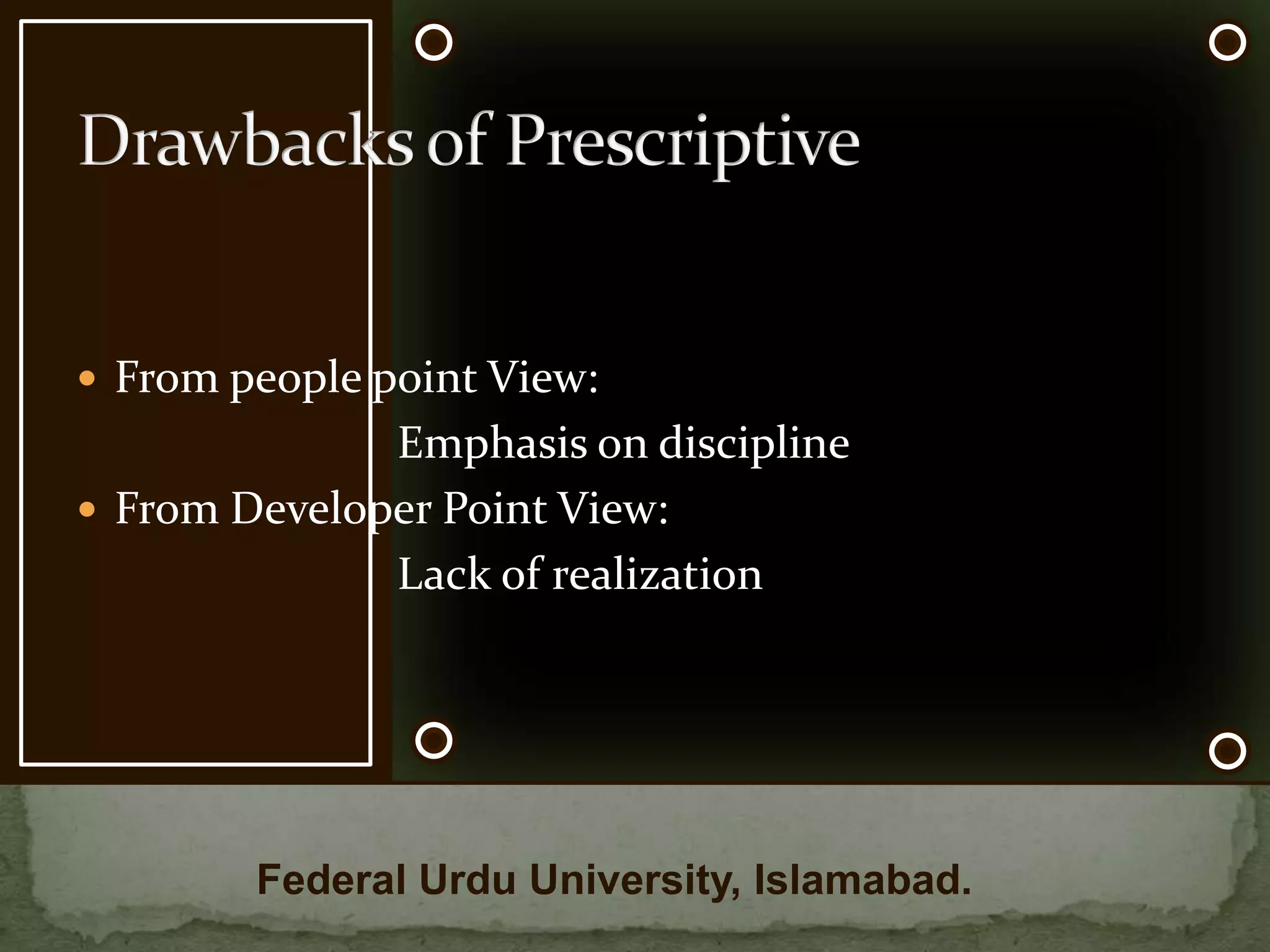 Technology keeps changingContains quickness, lightness, and ease of movementMentally quickNeed For Agile Approach:                  It is often difficult (or impossible) to predict as to how a software product will evolve over time  Market conditions change, Users needs evolve, Technology keeps changingAgileFederal Urdu University, Islamabad.
