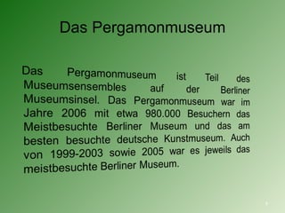Das Pergamonmuseum 
