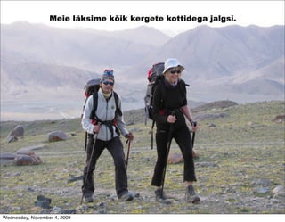 Meie läksime kõik kergete kottidega jalgsi.




Wednesday, November 4, 2009
 