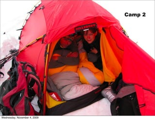 Camp 2




Wednesday, November 4, 2009
 