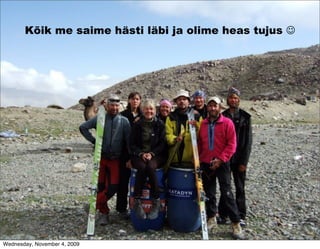 Kõik me saime hästi läbi ja olime heas tujus 




Wednesday, November 4, 2009
 