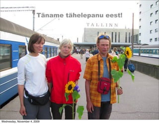 Täname tähelepanu eest!




Wednesday, November 4, 2009
 