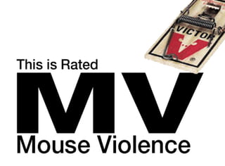 Mouse Violence