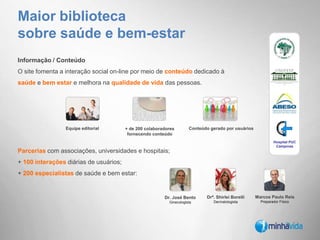 Maior biblioteca sobre saúde e bem-estar no BrasilAudiência qualificada1º2ºDiferenciais