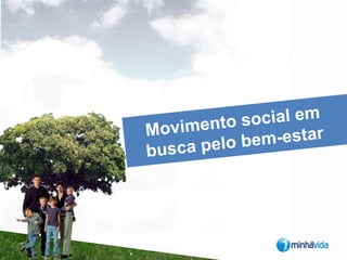 Movimento social em busca pelo bem-estar