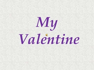 My Valentine 