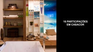 16 PARTICIPAÇÕES
   EM CASACOR
 
