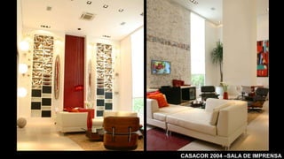 CASACOR 2004 –SALA DE IMPRENSA
 