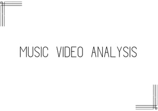 Music Video Analysis
 