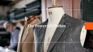 The Power Of Clothes
 