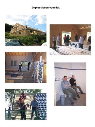 Impressionen vom Bau
 