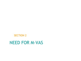 NEED FOR M-VAS SECTION 2 