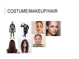 COSTUME/MAKEUP/HAIR
 