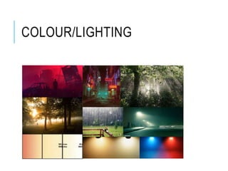 COLOUR/LIGHTING
 