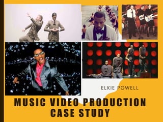 MUSIC VIDEO PRODUCTION
CASE STUDY
E L KIE P O W EL L
Click to add text
 