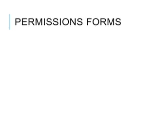 PERMISSIONS FORMS
 