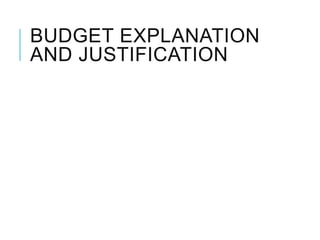 BUDGET EXPLANATION
AND JUSTIFICATION
 