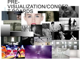 PRE-
VISUALIZATION/CONCEP
T BOARDS
 