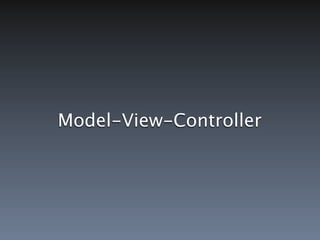 Model-View-Controller
 