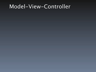 Model-View-Controller
 
