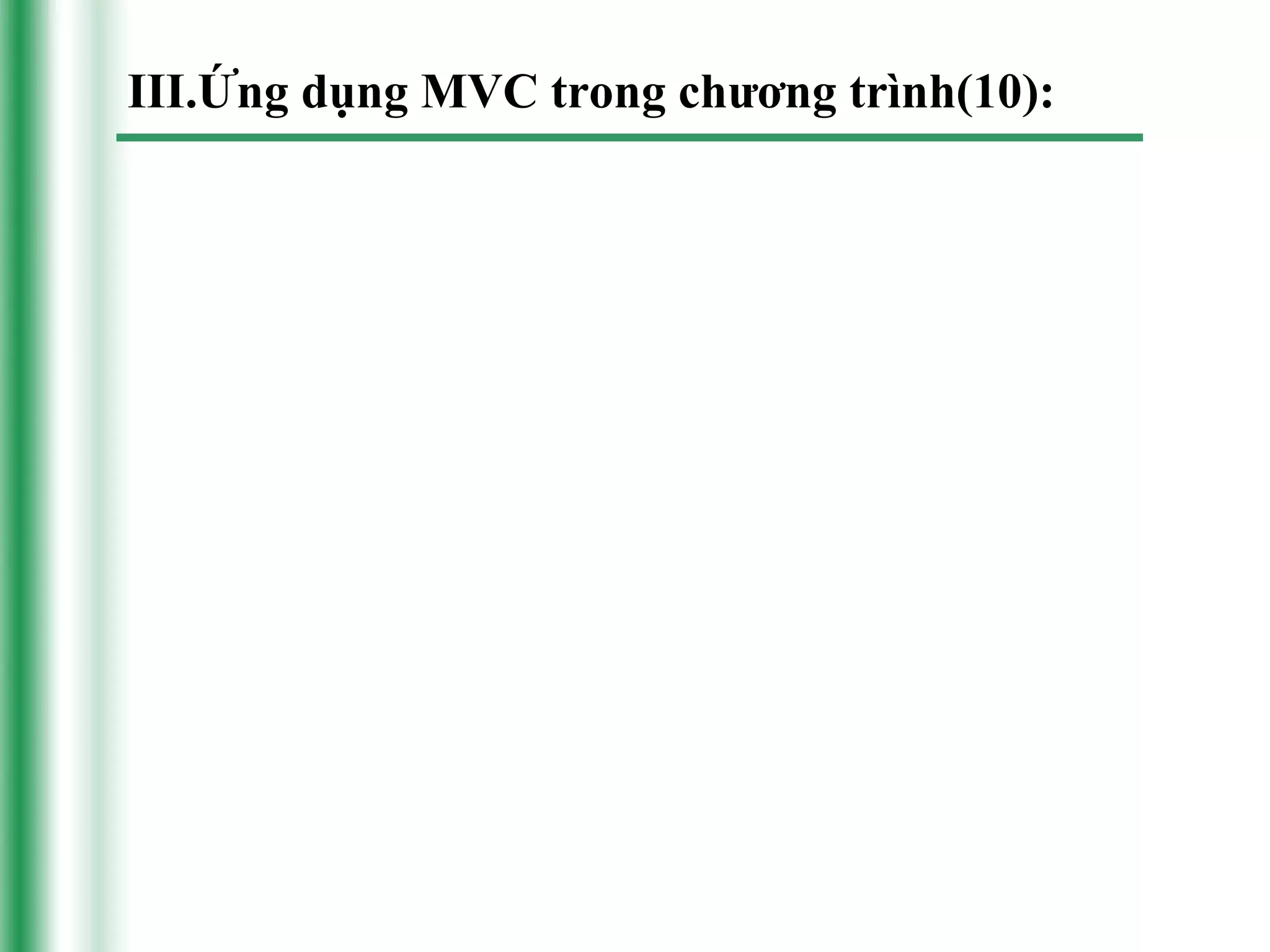 III.Ứng dụng MVC trong chương trình(10):
 