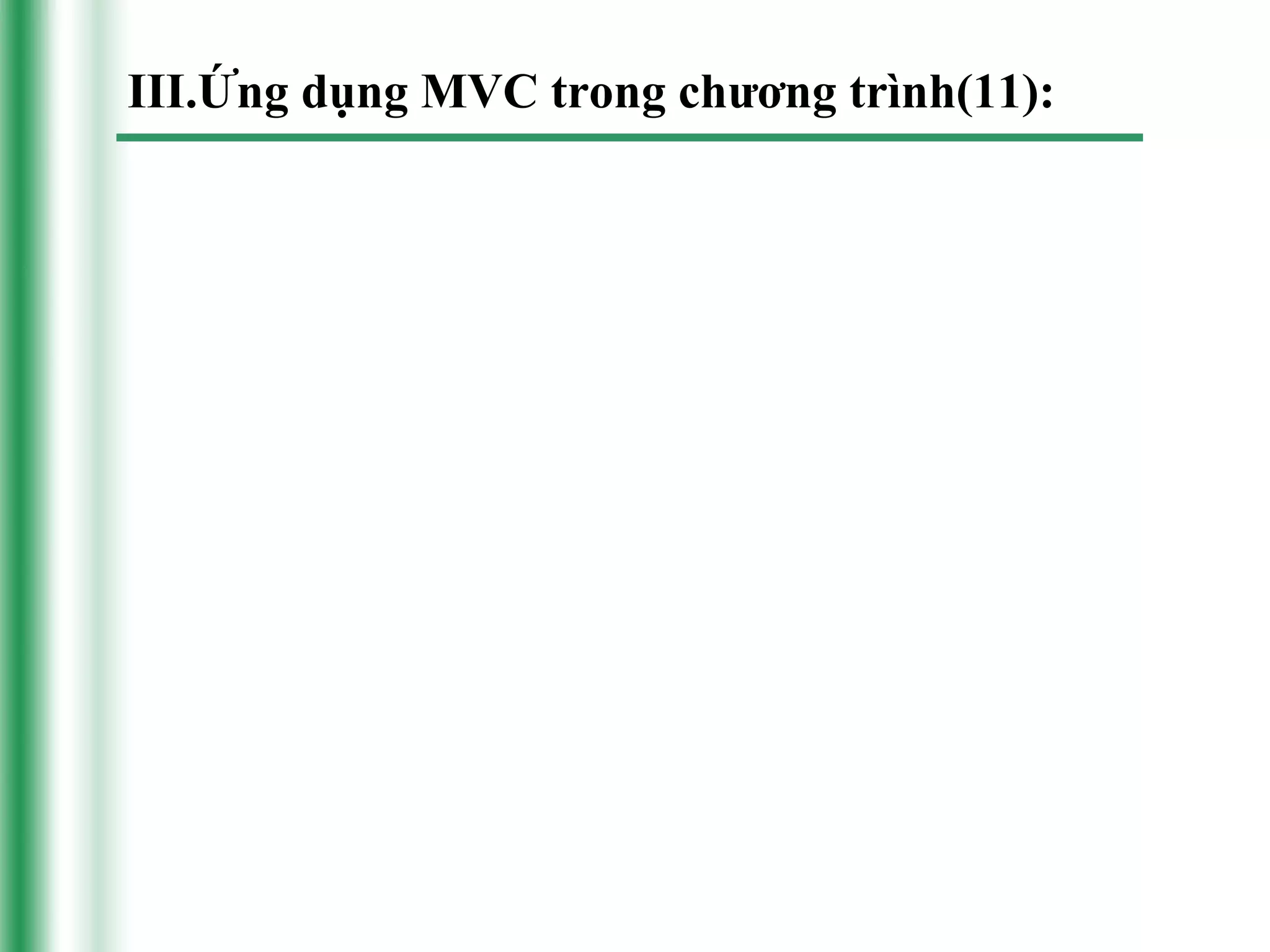 III.Ứng dụng MVC trong chương trình(11):
 