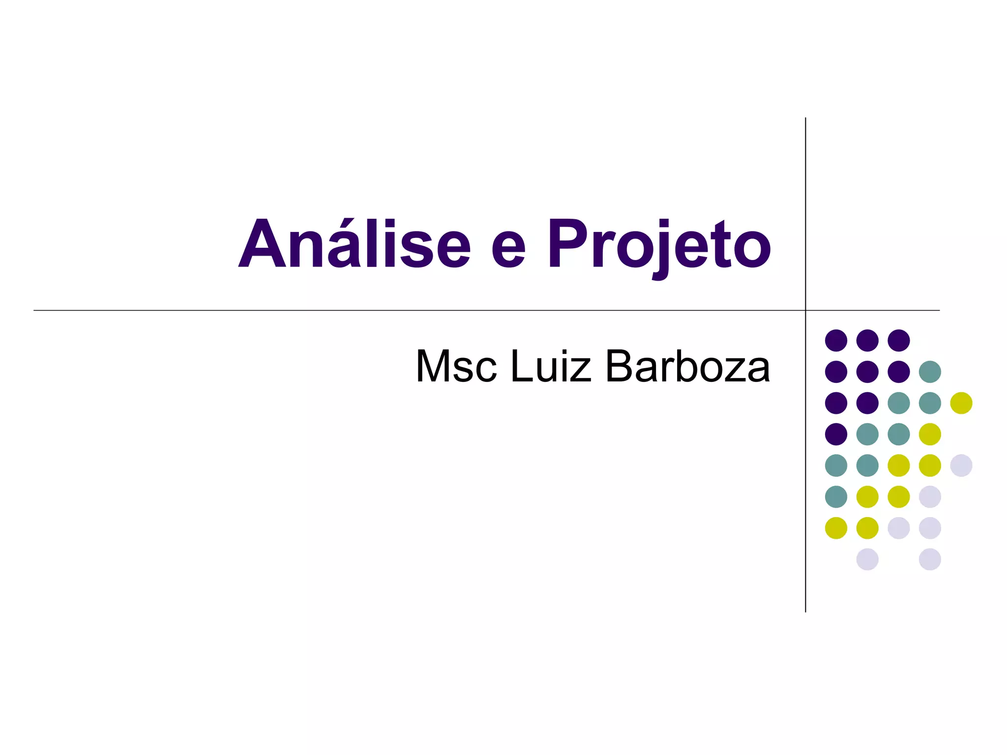Análise e Projeto Msc Luiz Barboza 