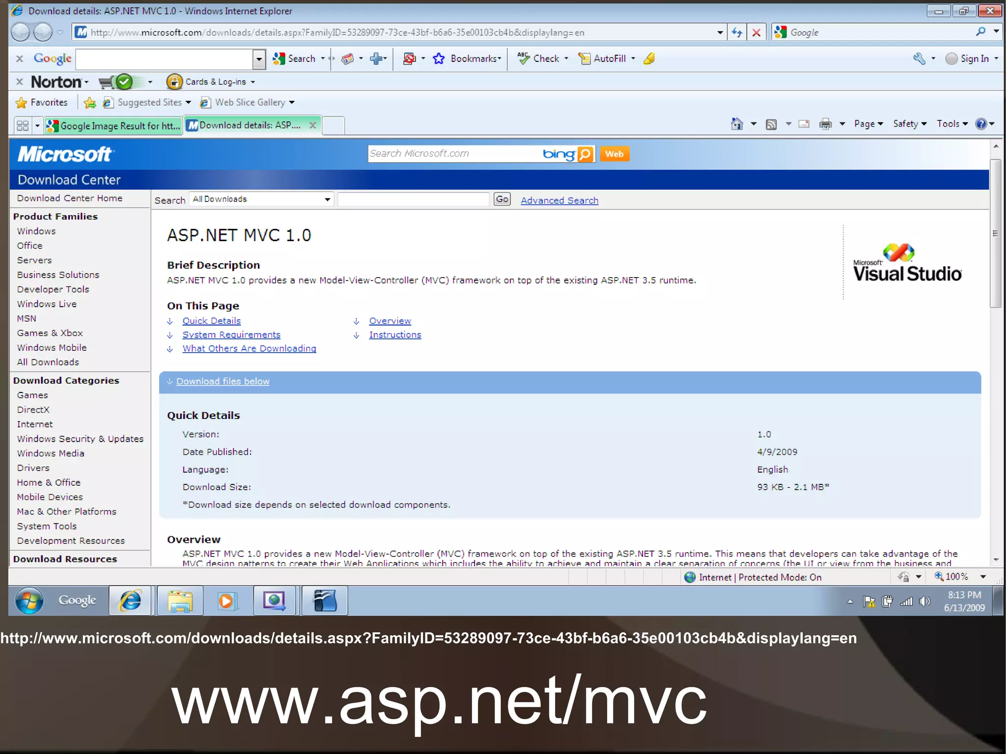 http://www.microsoft.com/downloads/details.aspx?FamilyID=53289097-73ce-43bf-b6a6-35e00103cb4b&displaylang=en




                     www.asp.net/mvc
 