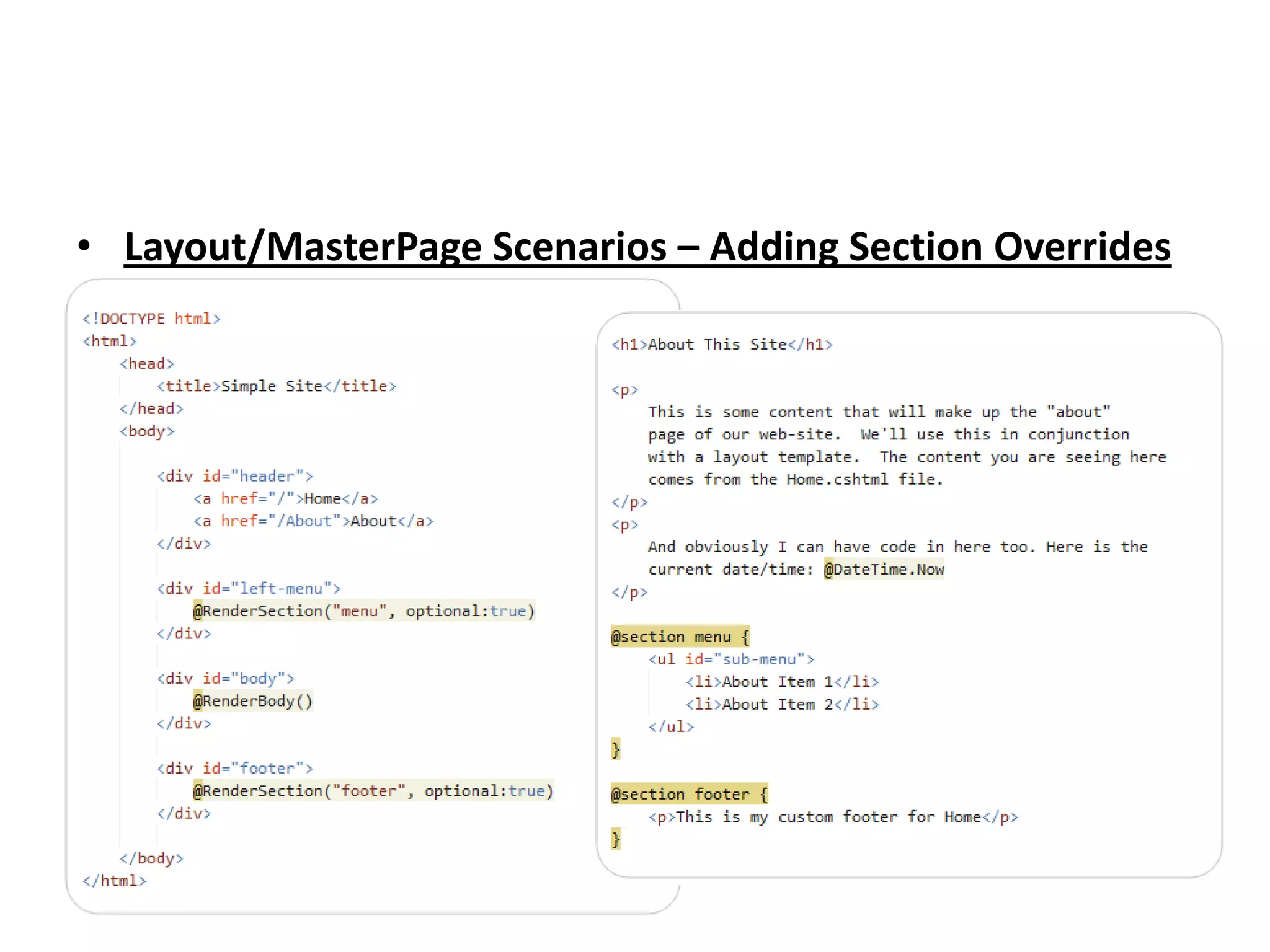• Layout/MasterPage Scenarios – Adding Section Overrides
 