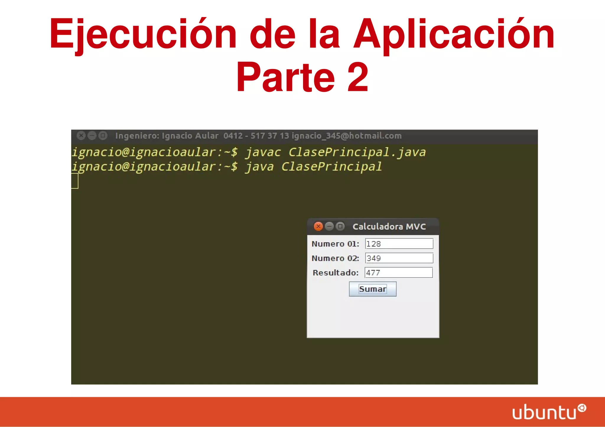 Ejecución de la Aplicación
Parte 2
 