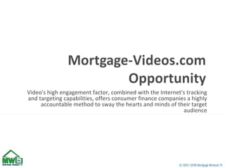 Video's high engagement factor, combined with the Internet's tracking and targeting capabilities, offers consumer finance companies a highly accountable method to sway the hearts and minds of their target audience Presented by: Bob Sullivan Garth E Graham 954-32-2102 954-325-7816  [email_address] garth@eapproval.com  