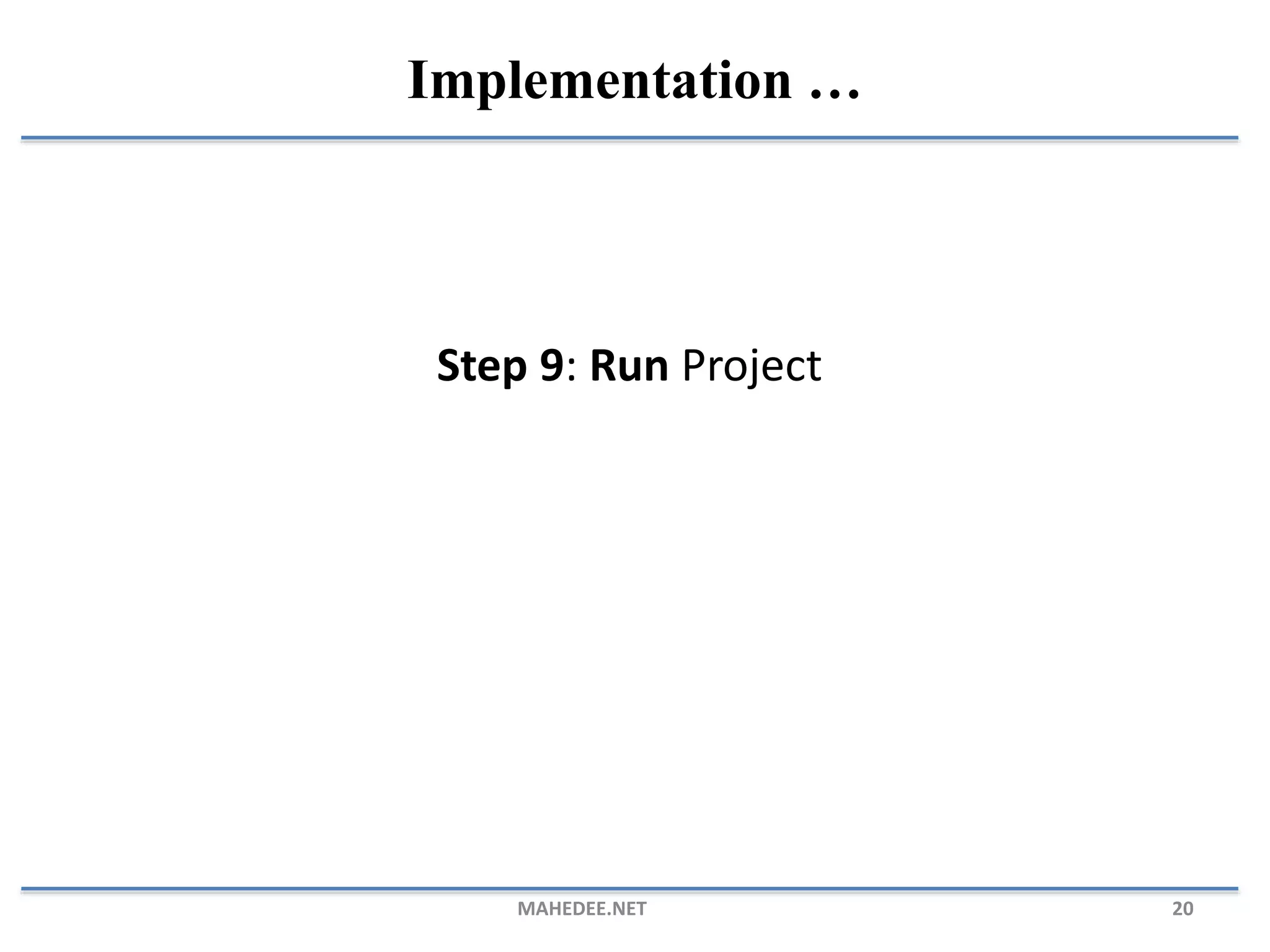Step 9: Run Project MAHEDEE.NET 20 Implementation … 