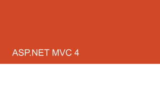 ASP.NET MVC 4

 