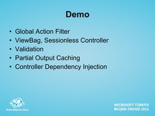 Demo Global Action Filter ViewBag, Sessionless Controller Validation Partial Output Caching Controller Dependency Injection 