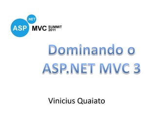 Dominando o ASP.NET MVC 3 Vinicius Quaiato 