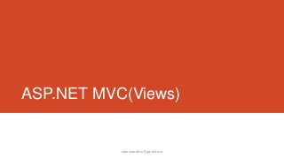 ASP.NET MVC(Views)

mahmoodfcis@gmail.com

 