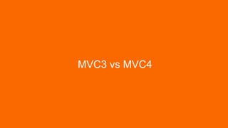 MVC3 vs MVC4

 
