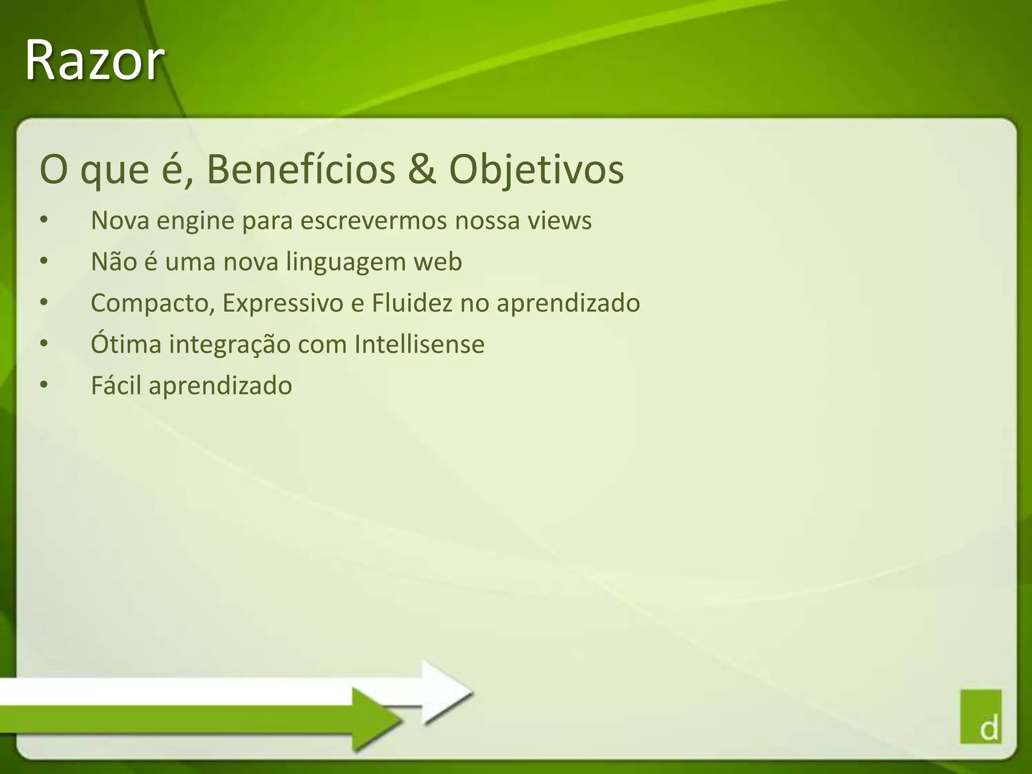 RazorO que é, Benefícios & ObjetivosNova engine para escrevermos nossa views