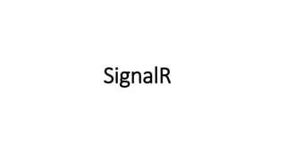 SignalR
 