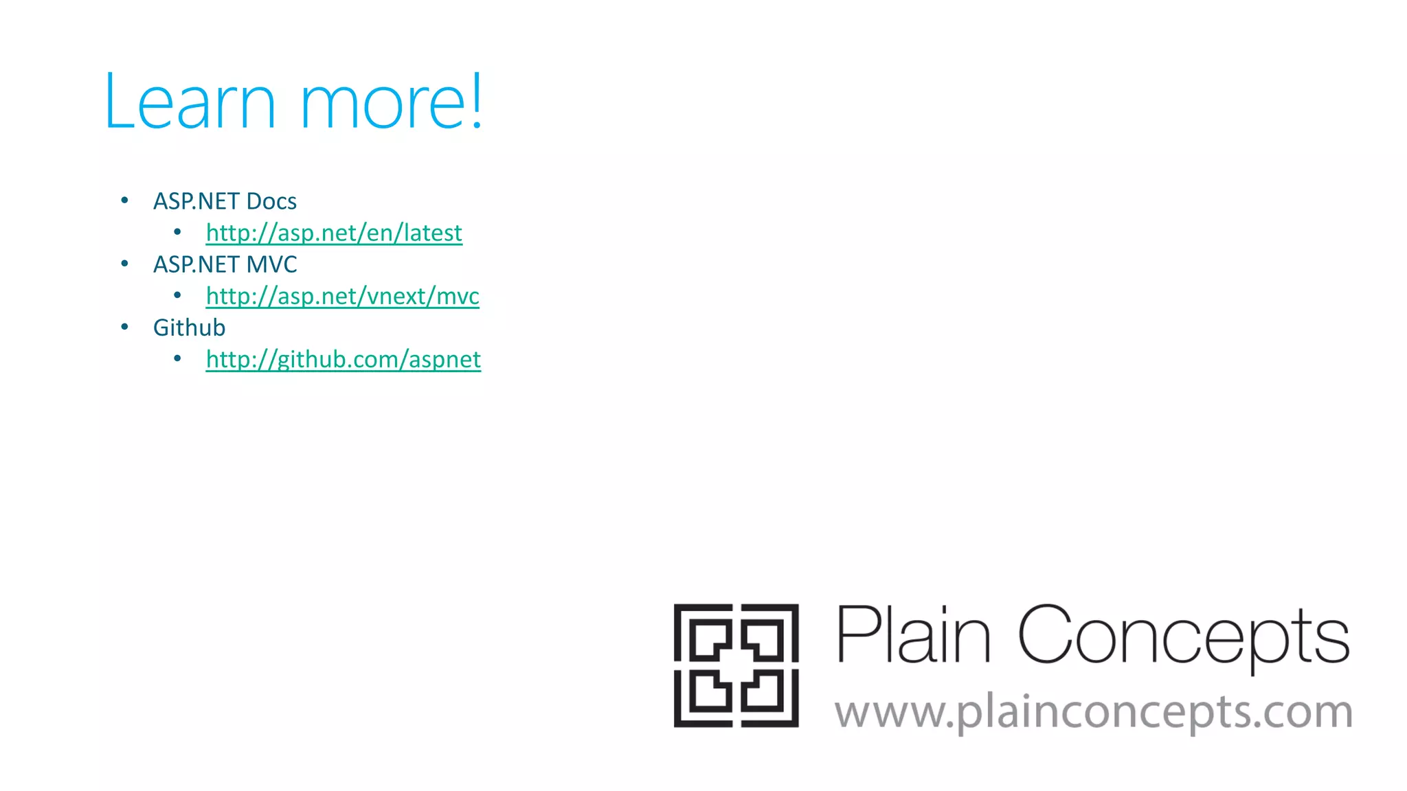 Learn more!
• ASP.NET Docs
• http://asp.net/en/latest
• ASP.NET MVC
• http://asp.net/vnext/mvc
• Github
• http://github.com/aspnet
 