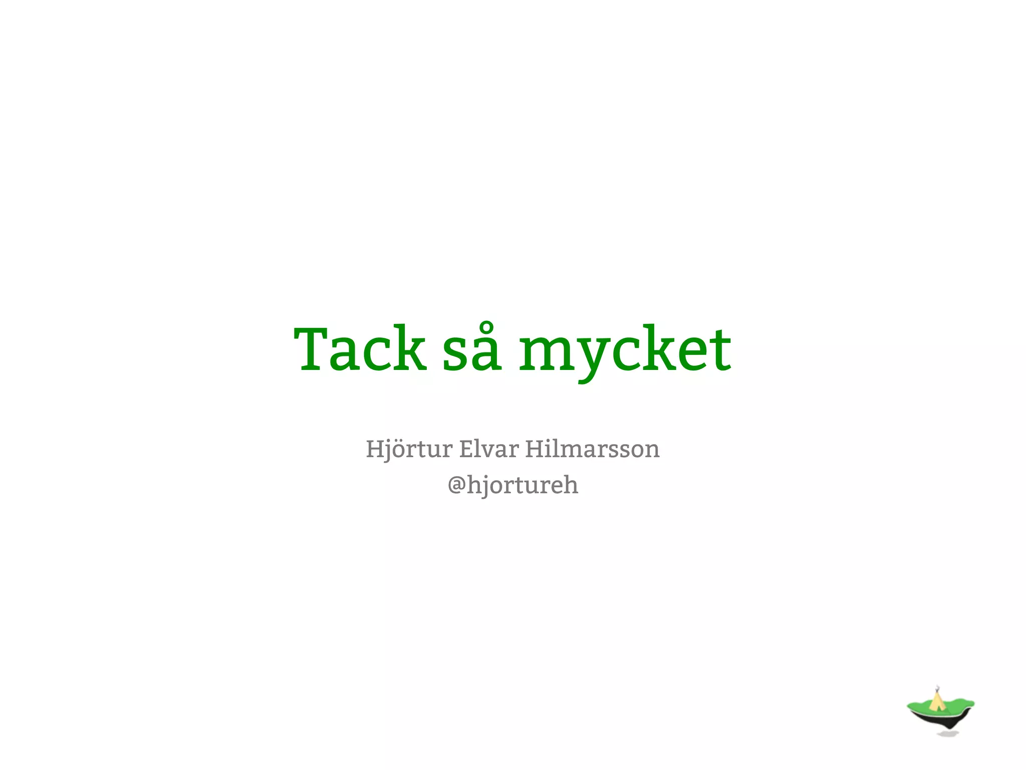 Tack så mycket Hjörtur Elvar Hilmarsson @hjortureh 