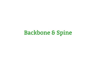 Backbone & Spine
 