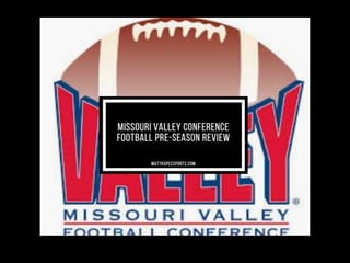 Matt Kupec: This Week In Missouri Valley Conference
Football
Pre-Season Look at the MVC: Conference Rankings
 